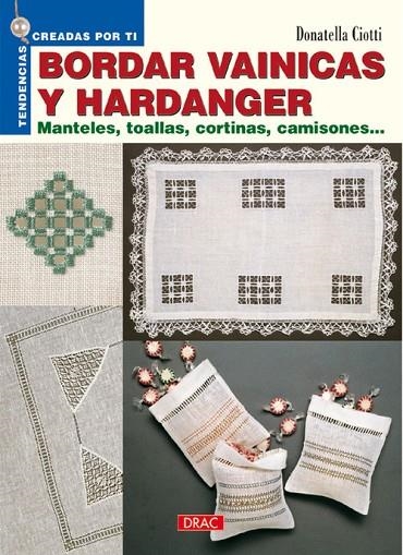 BORDAR VAINICAS Y HARDANGER. MANTELES, TOALLAS, CORTINAS, CAMISONES... | 9788496365933 | Ciotti, Donatella