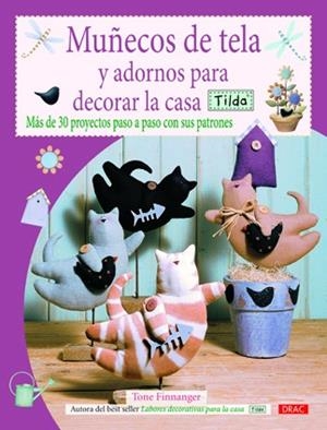 MUÑECOS DE TELA Y ADORNOS PARA DECORAR LA CASA TILDA | 9788498742039 | Finnanger, Tone