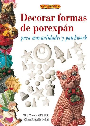 DECORAR FORMAS DE POREXPÁN PARA MANUALIDADES Y PATCHWORK | 9788496365780 | Di Fidio, Gina C.
