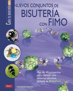 NUEVOS CONJUNTOS DE BISUTERÍA CON FIMO | 9788496777767 | Brun, Mathilde