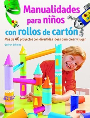 Manualidades para niños con rollos de cartón | 9788498745207 | Schmitt, Gudrun