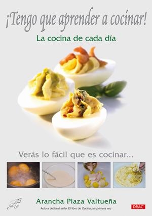 ¡TENGO QUE APRENDER A COCINAR! LA COCINA DE CADA DÍA | 9788498740660 | Plaza Valtueña, Arancha