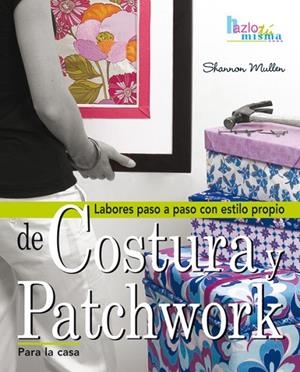 COSTURA Y PATCHWORK PARA LA CASA | 9788496777798 | Mullen, Shannon