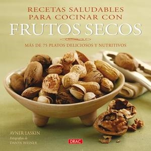 RECETAS SALUDABLES PARA COCINAR CON FRUTOS SECOS | 9788498740578 | Laskin, Avner