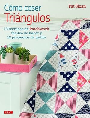 Cómo coser triángulos | 9788498745597 | Sloan, Pat