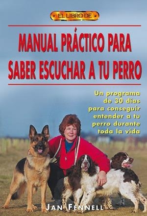 MANUAL PRÁCTICO PARA SABER ESCUCHAR A TU PERRO | 9788495873514 | Fennell, Jan