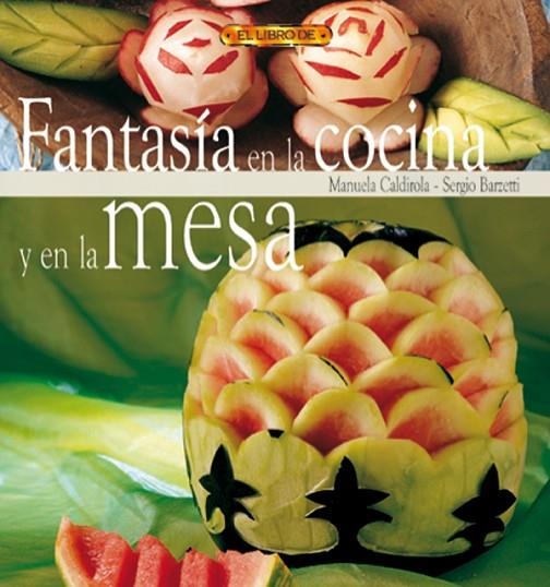 El libro de FANTASÍA EN LA COCINA Y EN LA MESA | 9788495873521 | Caldirola, Manuela