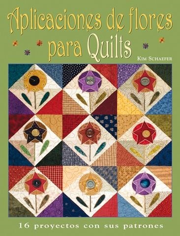 APLICACIONES DE FLORES PARA QUILTS | 9788498740158 | Schaefer, Kim