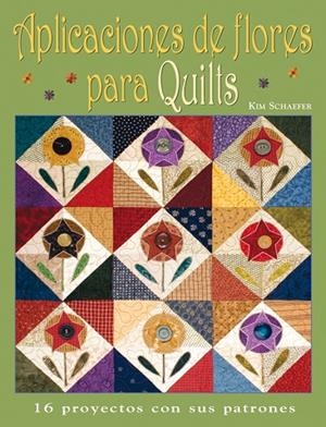 APLICACIONES DE FLORES PARA QUILTS | 9788498740158 | Schaefer, Kim