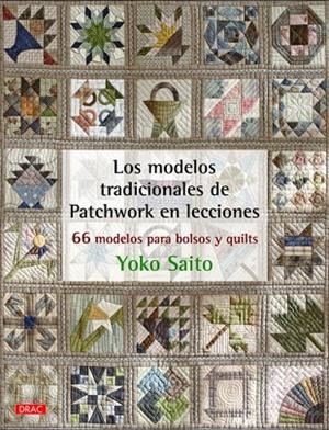 Los modelos tradicionales de Patchwork en lecciones | 9788498744675 | Saito, Yoko