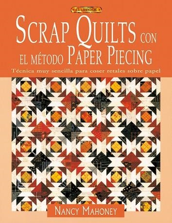 SCRAP QUILTS CON EL METODO PAPER PIECING | 9788496550667 | Mahoney, Nancy