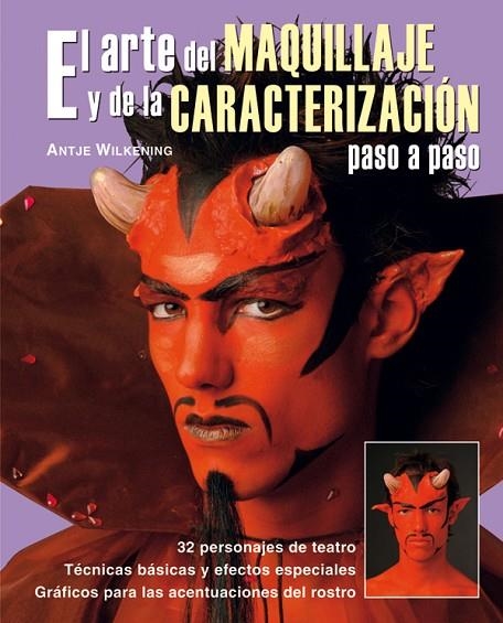 EL ARTE DEL MAQUILLAJE Y DE LA CARACTERIZACIÓN | 9788496777941 | Wilkening, Antje