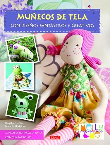 MUÑECOS DE TELA CON DISEÑOS FANTÁSTICOS Y CREATIVOS | 9788498742053 | Quinlan, Rosalie;Hurlstone, Melanie