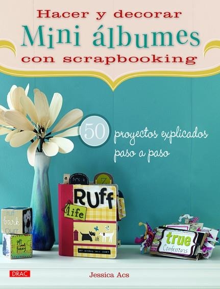 HACER Y DECORAR MINI ÁLBUMES DE SCRAPBOOKING | 9788498742497 | Acs, Jessica