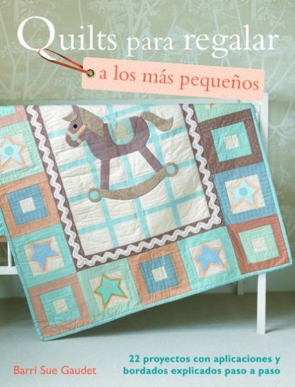 Quilts para regalar a los pequeños | 9788498742602 | Gaudet, Barri Sue
