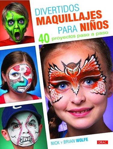 Divertidos maquillajes para niños | 9788498743685 | Wolfe, Nick;Wolfe, Brian