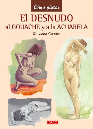 El desnudo al gouache y a la acuarela | 9788498743746 | Civardi, Giovanni