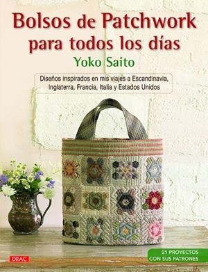 Bolsos de Patchwork para todos los días | 9788498745252 | Saito, Yoko