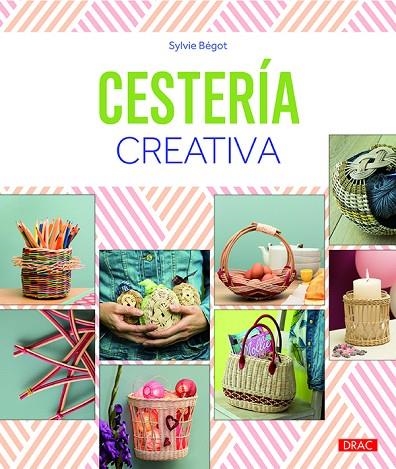 Cestería Creativa | 9788498745702 | Bégot, Sylvie