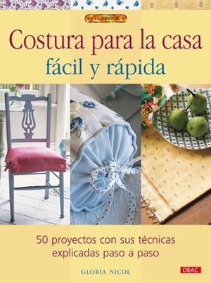 COSTURA PARA LA CASA FÁCIL Y RÁPIDA | 9788498740592 | Nicol, Gloria
