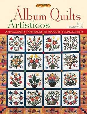 ALBUM QUILTS ARTISTICOS | 9788496365179 | Townswick, Jane