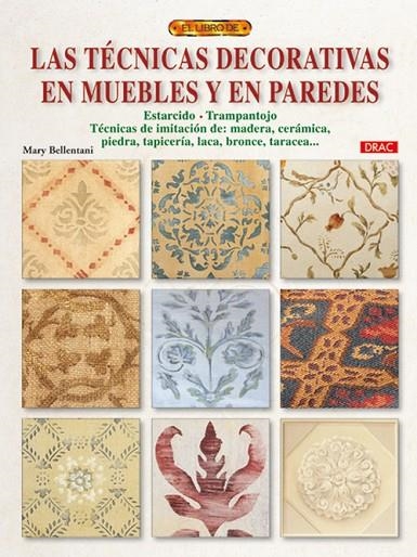 LAS TÉCNICAS DECORATIVAS EN MUEBLES Y EN PAREDES | 9788498741155 | Bellentani, Mary