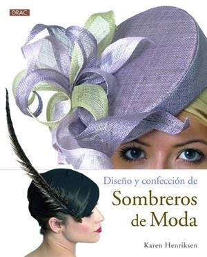 Diseño y confección de sombreros de moda | 9788498743906 | Henriksen, Karen
