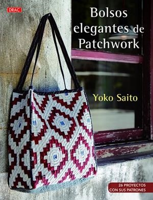 Bolsos elegantes de Patchwork | 9788498745610 | Saito, Yoko