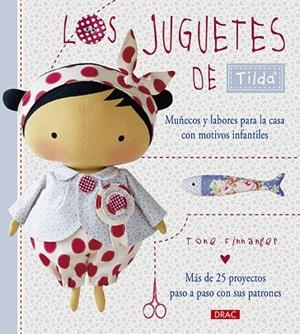 Los juguetes de Tilda. Muñecos y labores para la casa con motivos infantiles | 9788498745139 | Finnanger, Tone