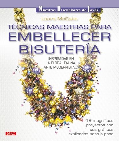 TÉCNICAS MAESTRAS PARA EMBELLECER BISUTERÍA | 9788498741575 | McCabe, Laura