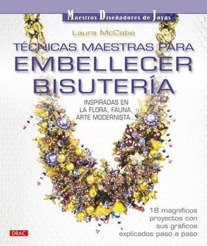 TÉCNICAS MAESTRAS PARA EMBELLECER BISUTERÍA | 9788498741575 | McCabe, Laura