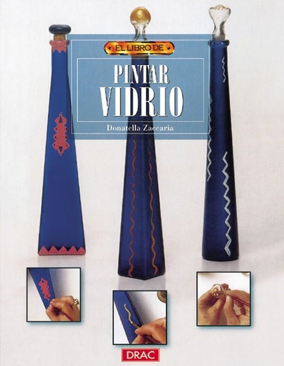 El libro de PINTAR VIDRIO | 9788488893727 | Zaccaria, Donatella
