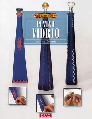 El libro de PINTAR VIDRIO | 9788488893727 | Zaccaria, Donatella