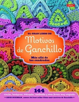 El gran libro de los motivos de ganchillo. Más allá de los cuadrados | 9788498744392 | Eckman, Edie