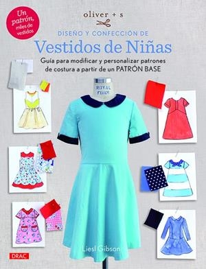 Oliver + S Diseño y confección de vestidos de niñas | 9788498745719 | Gibson, Liesl