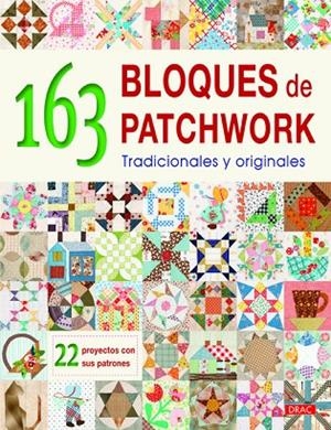 163 Bloques de patchwork tradicionales y originales | 9788498745030 | Varios autores