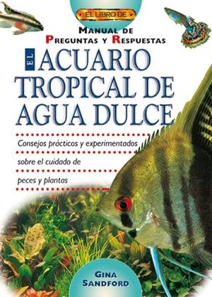 EL ACUARIO TROPICAL DE AGUA DULCE | 9788495873484 | Sandford, Gina