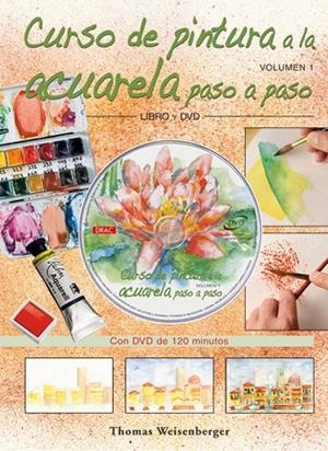 CURSO DE PINTURA A LA ACUARELA PASO A PASO. Libro y DVD. | 9788496777330 | Weisenberger, Thomas