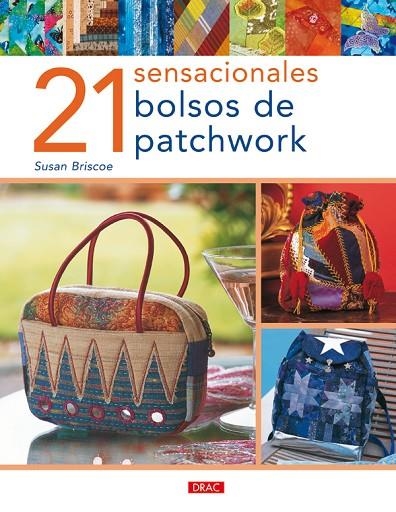 21 SENSACIONALES BOLSOS DE PATCHWORK | 9788496777538 | Briscoe, Susan