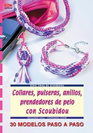 Serie Scoubidou nº 6. COLLARES, PULSERAS, ANILLOS, PRENDEDORES DE PELO CON SCOUBIDOU | 9788496550414 | Holl, Sieglinde;Gohr, Stephanie