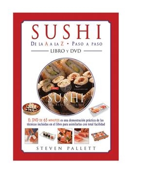 SUSHI DE LA A LA Z. PASO A PASO. LIBRO+DVD | 9788496550759 | Pallett, Steven