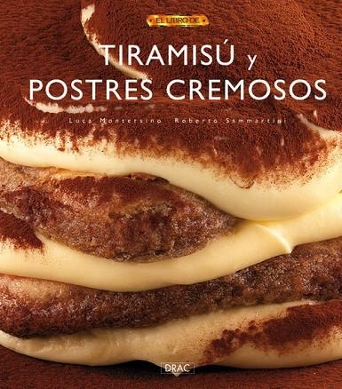 TIRAMISÚ Y POSTRES CREMOSOS | 9788498740400 | Montersino, Luca