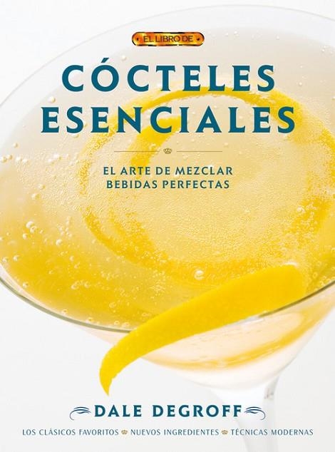 CÓCTELES ESENCIALES | 9788498741131 | Degroff, Dale
