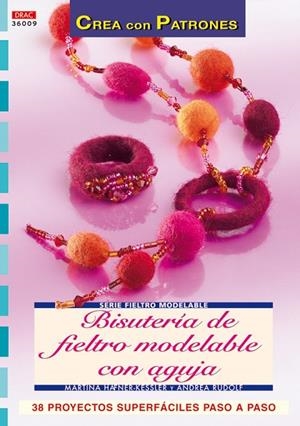 Serie Fieltro Modelable nº 9. BISUTERÍA DE FIELTRO MODELABLE CON AGUJA | 9788496777835 | Häfner Kessler, Martina