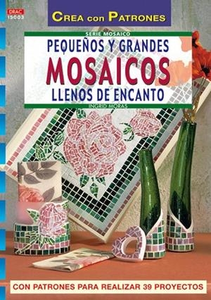 Serie Mosaico nº 3. PEQUEÑOS Y GRANDES MOSAICOS LLENOS DE ENCANTO | 9788496365827 | Moras, Ingrid