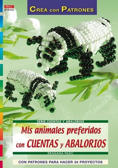 Serie Cuentas y Abalorios nº 42. MIS ANIMALES PREFERIDOS CON CUENTAS Y ABALORIOS | 9788496777903 | Pasic, Dragana