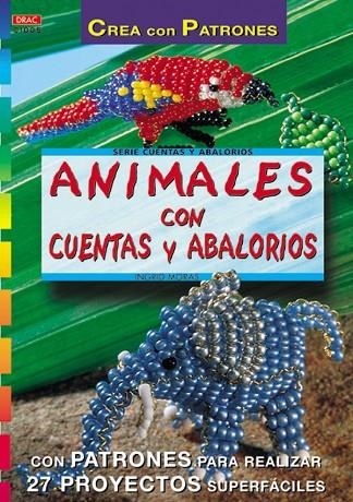 Serie Abalorios nº 5. ANIMALES CON CUENTAS Y ABALORIOS | 9788495873149 | Moras, Ingrid