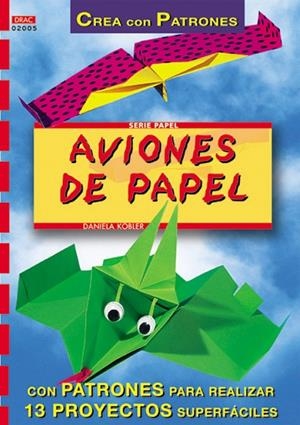 Serie Papel nº 5. AVIONES DE PAPEL | 9788495873132 | Köbler, Daniela