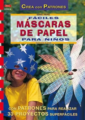 Serie Papel nº 14. FÁCILES MÁSCARAS DE PAPEL PARA NIÑOS | 9788495873668 | Blank, Marlies