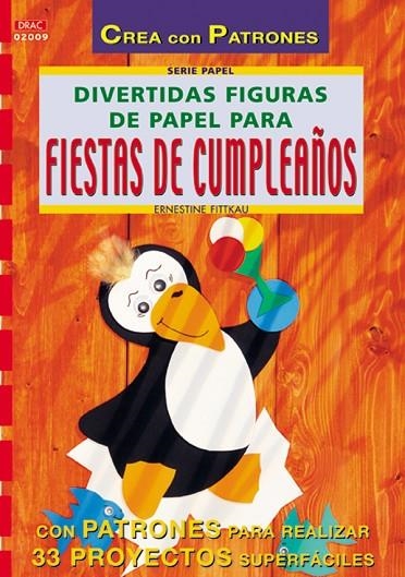 Serie Papel nº 9. DIVERTIDAS FIGURAS DE PAPEL PARA FIESTAS DE CUMPLEAÑOS | 9788495873330 | Fittkau, Ernestine